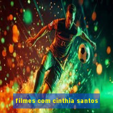 filmes com cinthia santos